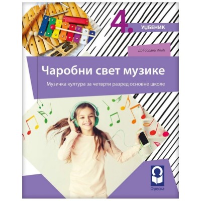 Čarobni svet muzike – Muzička kultura 4 – Udžbenik – Freska