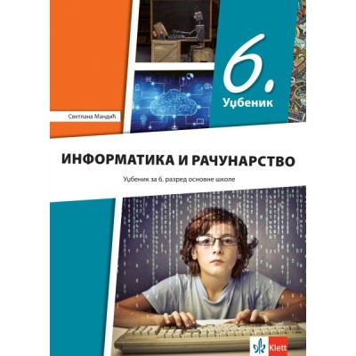 Informatika i računarstvo 6 – Udžbenik za 6. razred osnovne škole – Klett